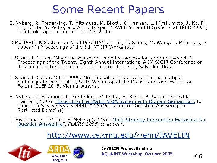 Some Recent Papers E. Nyberg, R. Frederking, T. Mitamura, M. Bilotti, K. Hannan, L.