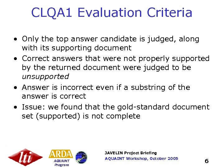 CLQA 1 Evaluation Criteria • Only the top answer candidate is judged, along with