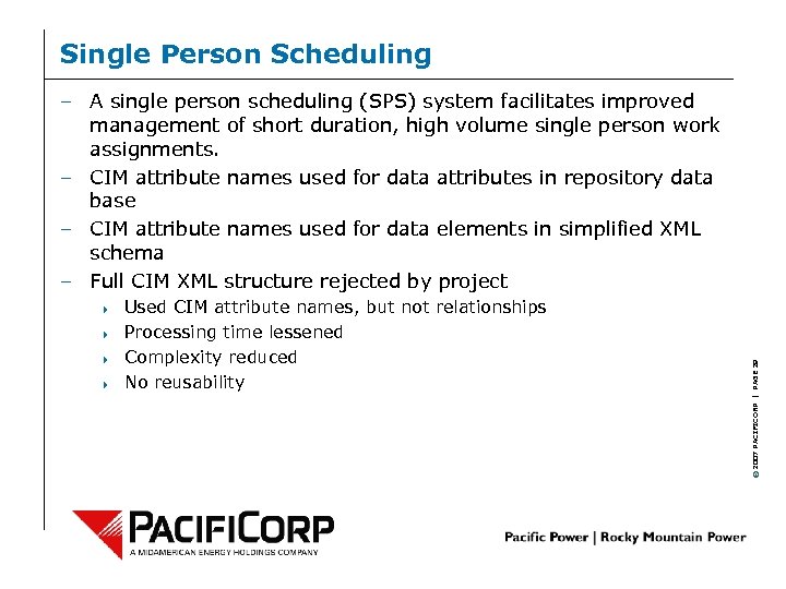 Single Person Scheduling 4 4 Used CIM attribute names, but not relationships Processing time