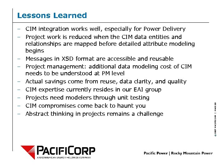 – CIM integration works well, especially for Power Delivery – Project work is reduced