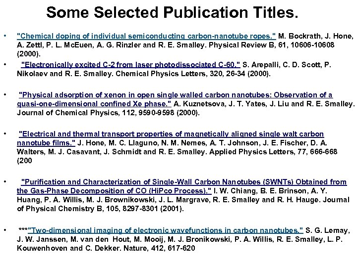 Some Selected Publication Titles. • • "Chemical doping of individual semiconducting carbon-nanotube ropes. "