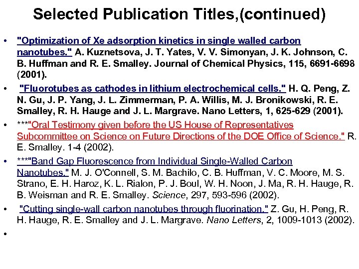 Selected Publication Titles, (continued) • • • "Optimization of Xe adsorption kinetics in single