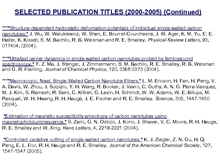 SELECTED PUBLICATION TITLES (2000 -2005) (Continued) ***"Structure-dependent hydrostatic deformation potentials of individual single-walled carbon