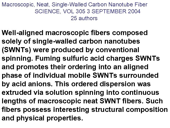 Macroscopic, Neat, Single-Walled Carbon Nanotube Fiber SCIENCE, VOL 305 3 SEPTEMBER 2004 25 authors