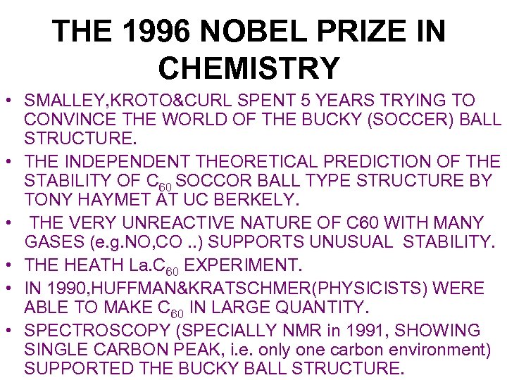 THE 1996 NOBEL PRIZE IN CHEMISTRY • SMALLEY, KROTO&CURL SPENT 5 YEARS TRYING TO