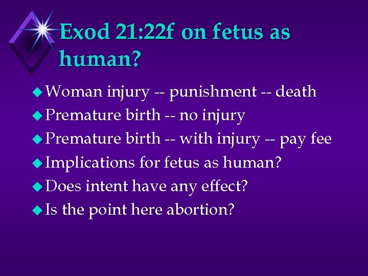 Exod 21: 22 f on fetus as human? u Woman injury -- punishment --