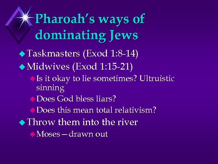 Pharoah’s ways of dominating Jews u Taskmasters (Exod 1: 8 -14) u Midwives (Exod