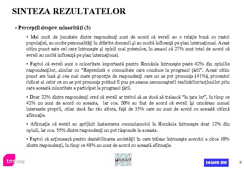 SINTEZA REZULTATELOR • Percepţii despre minorităţi (3) • Mai mult de jumătate dintre respondenţi