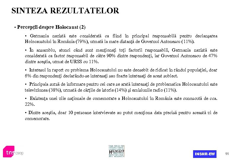 SINTEZA REZULTATELOR • Percepţii despre Holocaust (2) • Germania nazistă este considerată ca fiind