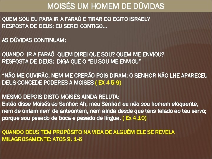 MOISÉS UM HOMEM DE DÚVIDAS QUEM SOU EU PARA IR A FARAÓ E TIRAR