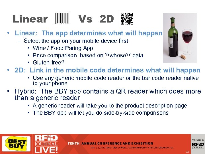Linear Vs 2 D • Linear: The app determines what will happen – Select
