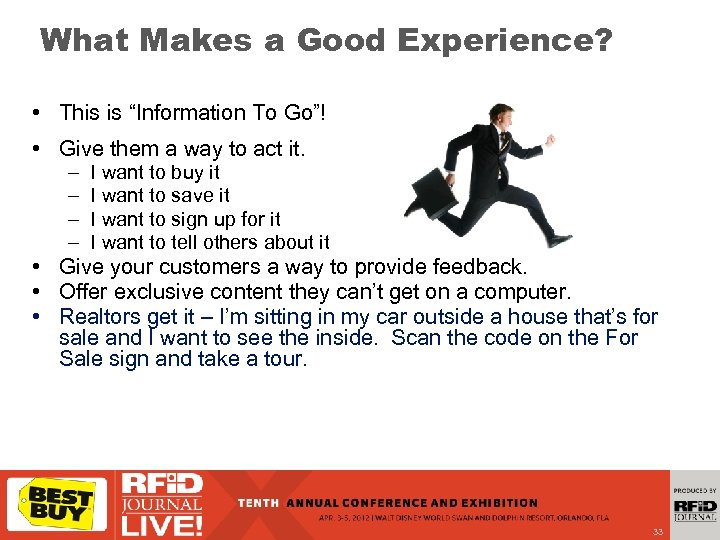 What Makes a Good Experience? • This is “Information To Go”! • Give them