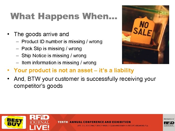 What Happens When… • The goods arrive and – – Product ID number is
