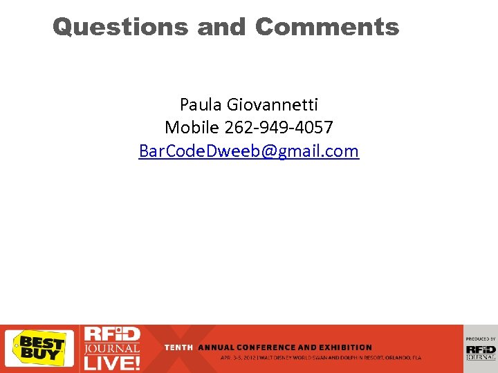 Questions and Comments Paula Giovannetti Mobile 262 -949 -4057 Bar. Code. Dweeb@gmail. com 