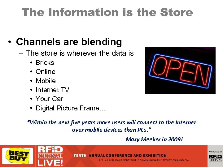The Information is the Store • Channels are blending – The store is wherever