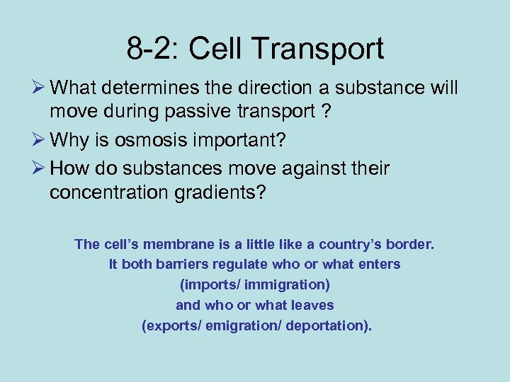 8 -2: Cell Transport Ø What determines the direction a substance will move during