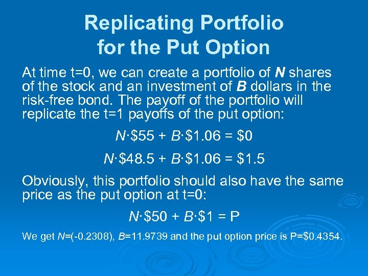 Replicating Portfolio for the Put Option At time t=0, we can create a portfolio