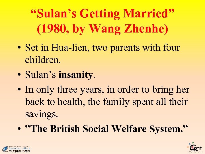 “Sulan’s Getting Married” (1980, by Wang Zhenhe) • Set in Hua-lien, two parents with