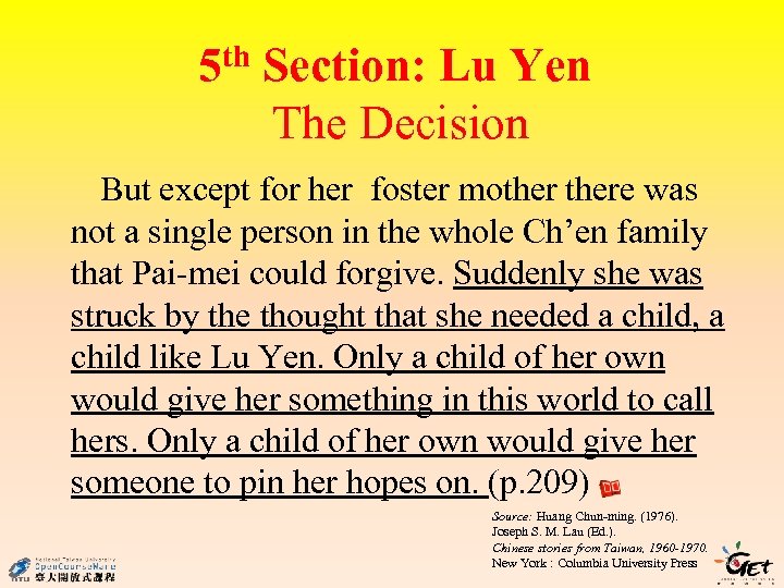 5 th Section: Lu Yen The Decision But except for her foster mothere was