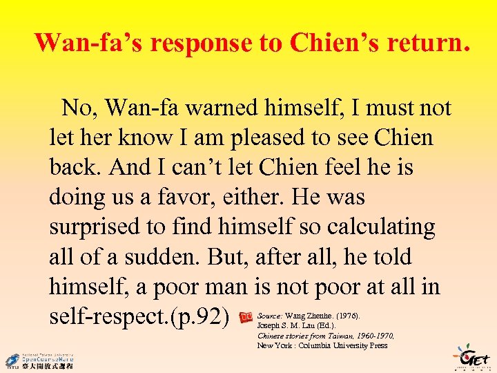 Wan-fa’s response to Chien’s return. No, Wan-fa warned himself, I must not let her