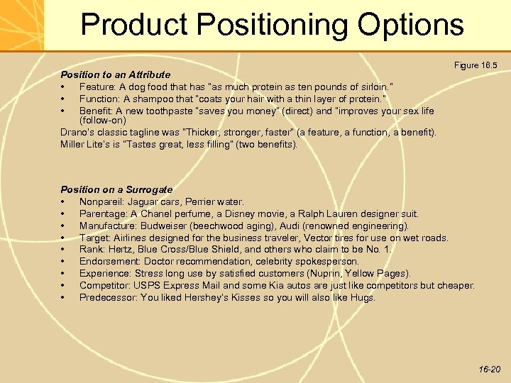 Product Positioning Options Position to an Attribute • Feature: A dog food that has