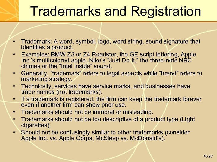 Trademarks and Registration • Trademark: A word, symbol, logo, word string, sound signature that