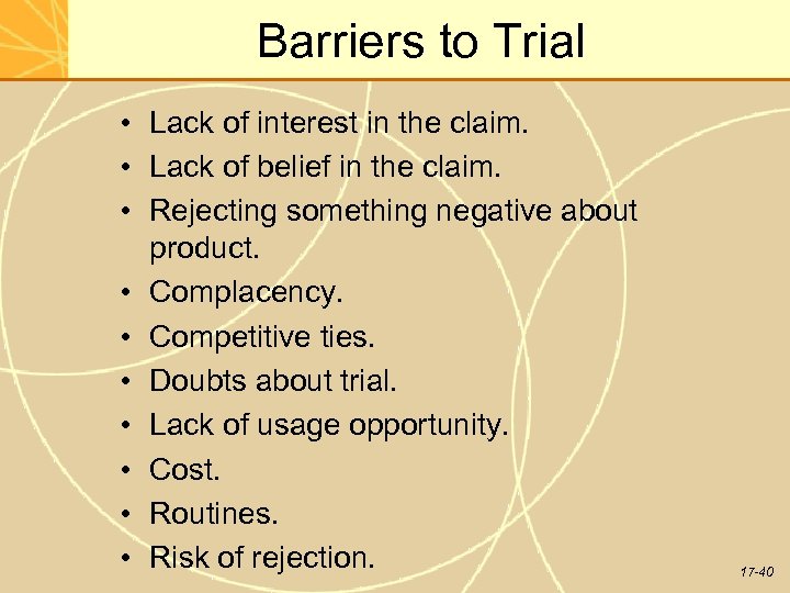 Barriers to Trial • Lack of interest in the claim. • Lack of belief