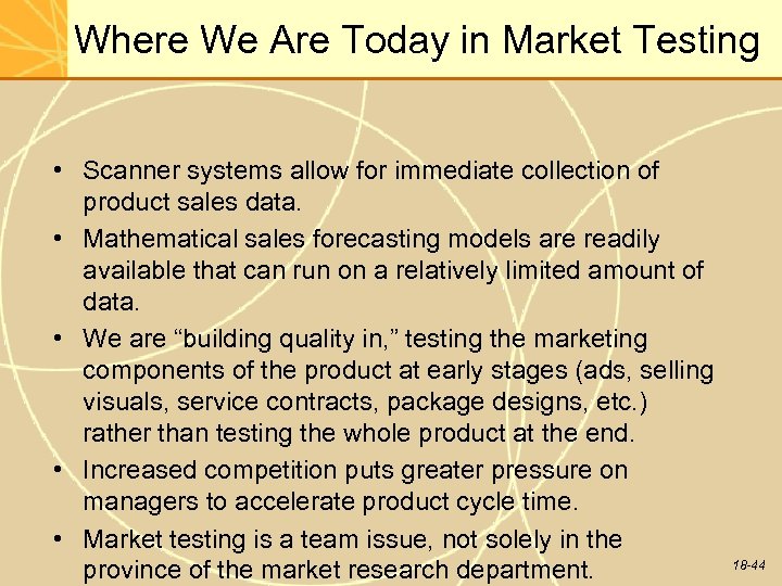 Where We Are Today in Market Testing • Scanner systems allow for immediate collection