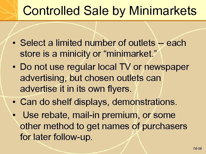 Controlled Sale by Minimarkets • Select a limited number of outlets -- each store