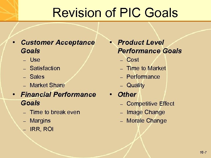 Revision of PIC Goals • Customer Acceptance Goals – – Use Satisfaction Sales Market