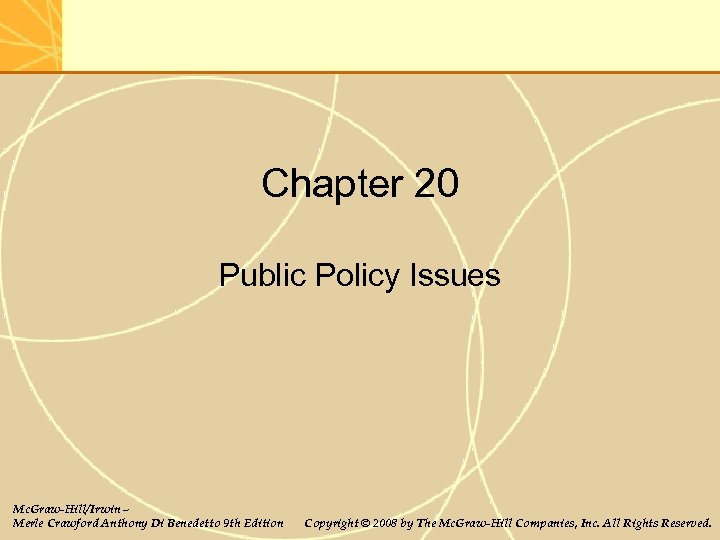 Chapter 20 Public Policy Issues Mc. Graw-Hill/Irwin – Merle Crawford Anthony Di Benedetto 9