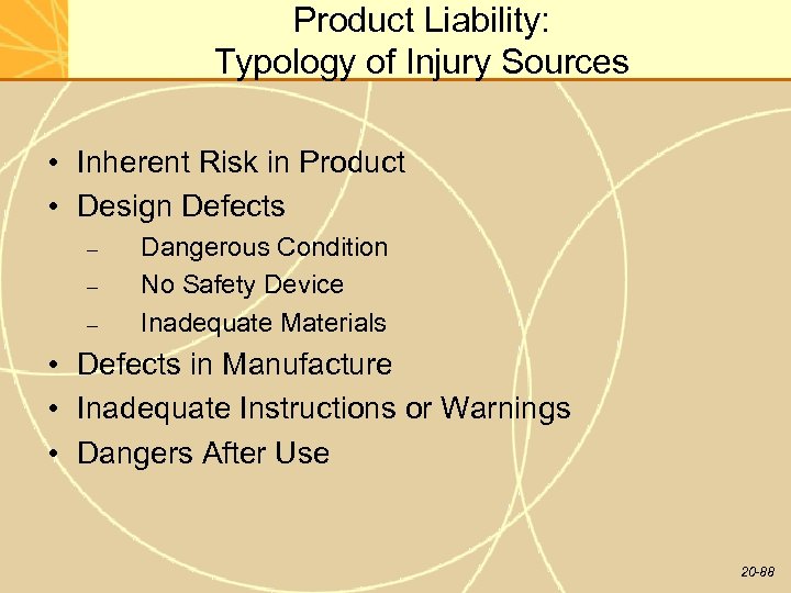 Product Liability: Typology of Injury Sources • Inherent Risk in Product • Design Defects