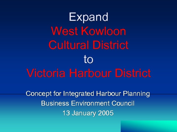 Expand West Kowloon Cultural District to Victoria Harbour District Concept for Integrated Harbour Planning