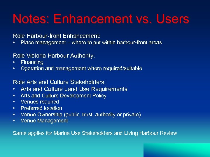 Notes: Enhancement vs. Users Role Harbour-front Enhancement: • Place management – where to put