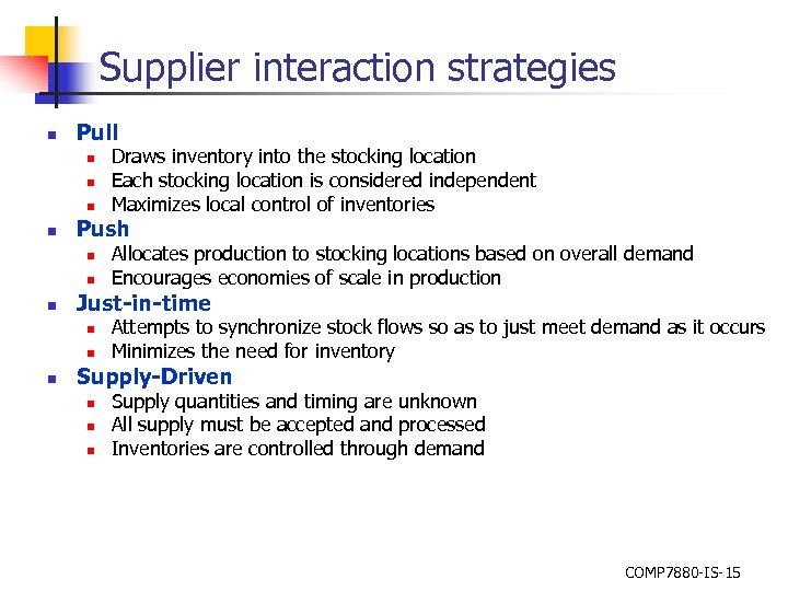 Supplier interaction strategies n Pull n n Push n n n Allocates production to