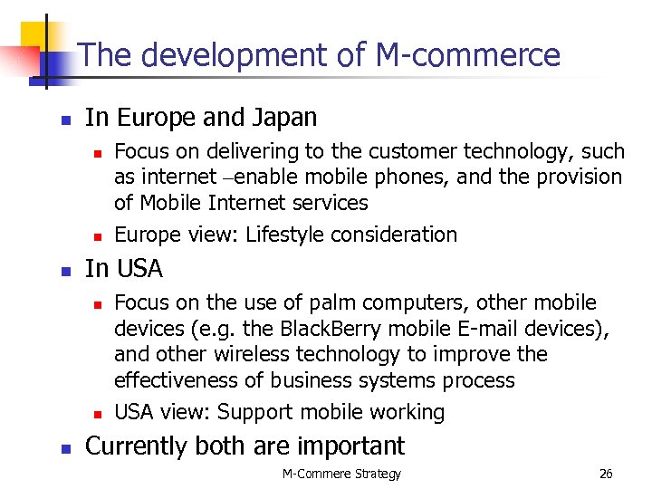 The development of M-commerce n In Europe and Japan n In USA n n