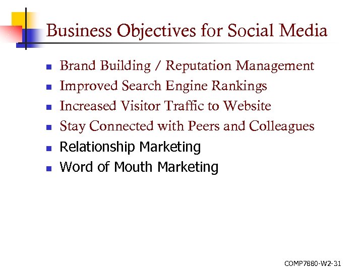 Business Objectives for Social Media n n n Brand Building / Reputation Management Improved