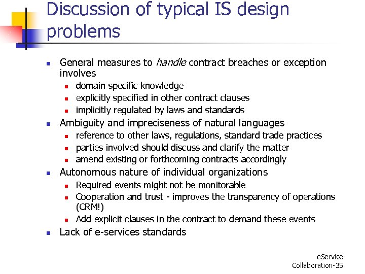 Discussion of typical IS design problems n General measures to handle contract breaches or