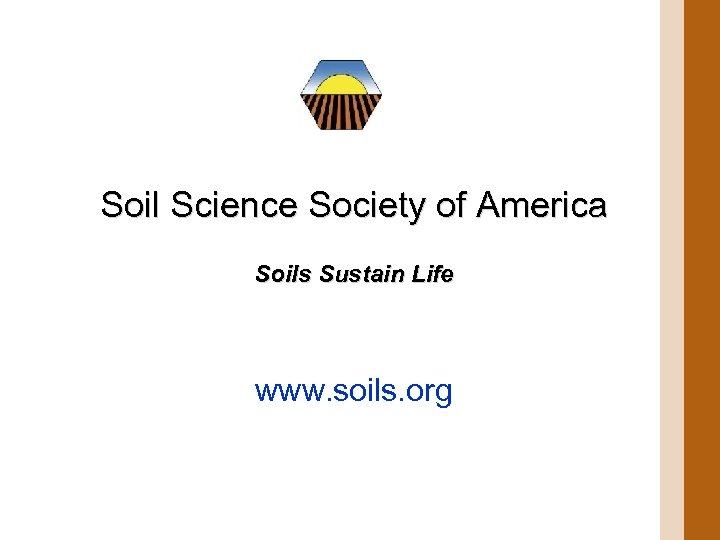 Soil Science Society of America Soils Sustain Life www. soils. org 