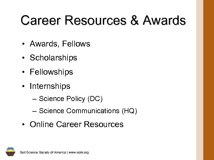 Career Resources & Awards • Awards, Fellows • Scholarships • Fellowships • Internships –