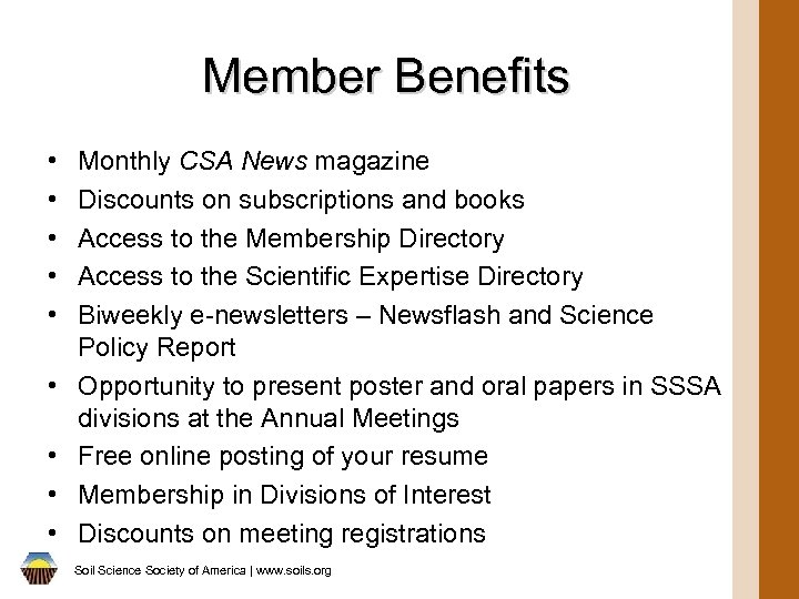 Member Benefits • • • Monthly CSA News magazine Discounts on subscriptions and books