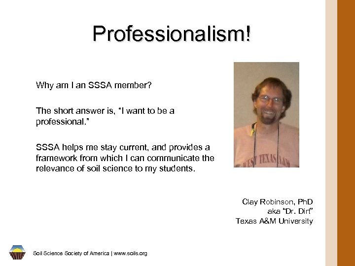 Professionalism! Why am I an SSSA member? The short answer is, “I want to