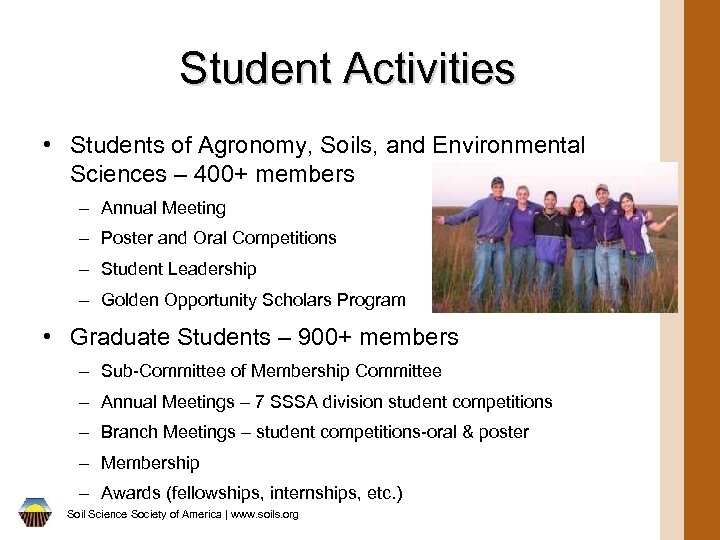 Student Activities • Students of Agronomy, Soils, and Environmental Sciences – 400+ members –