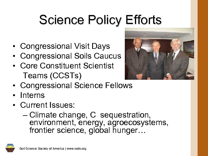 Science Policy Efforts • Congressional Visit Days • Congressional Soils Caucus • Core Constituent