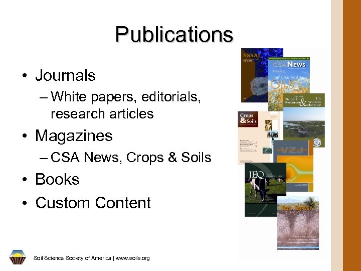 Publications • Journals – White papers, editorials, research articles • Magazines – CSA News,