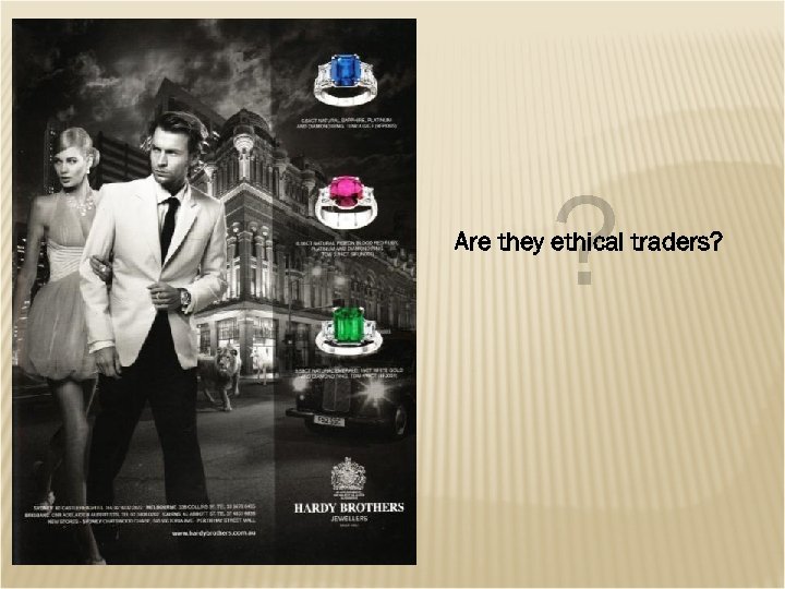 ? Are they ethical traders? 