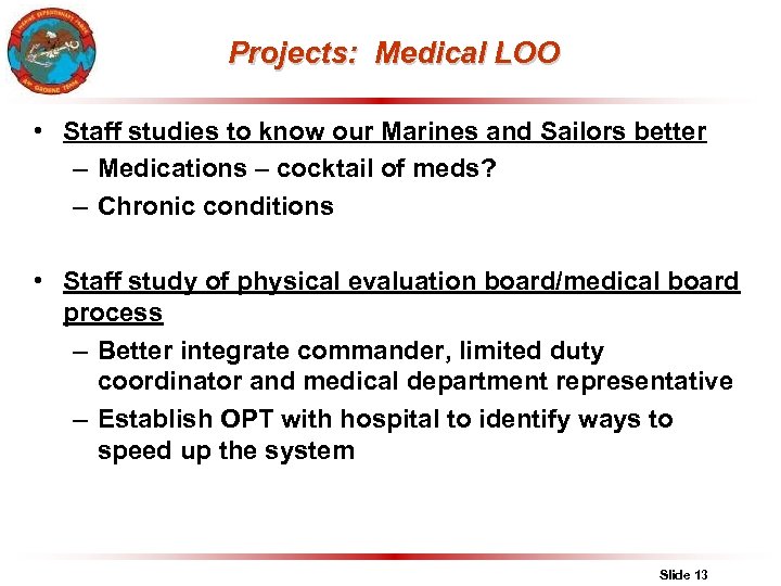 Projects: Medical LOO • Staff studies to know our Marines and Sailors better –