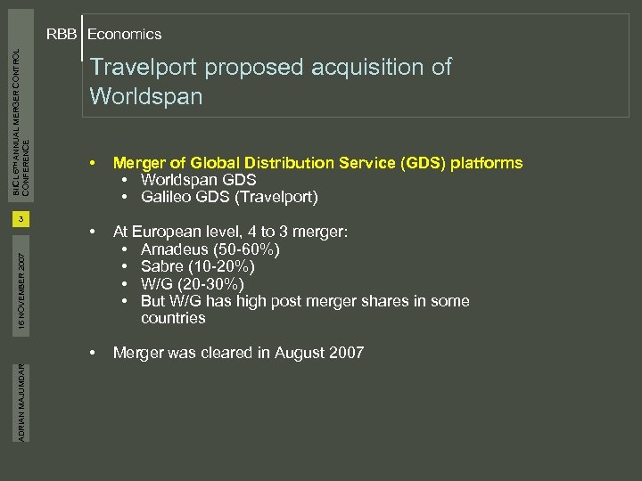 BIICL 6 TH ANNUAL MERGER CONTROL CONFERENCE RBB Economics Travelport proposed acquisition of Worldspan