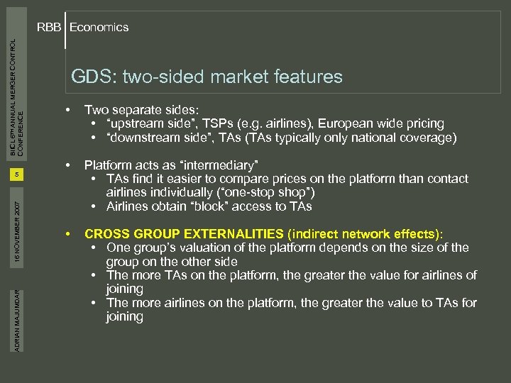 BIICL 6 TH ANNUAL MERGER CONTROL CONFERENCE RBB Economics ADRIAN MAJUMDAR 16 NOVEMBER 2007