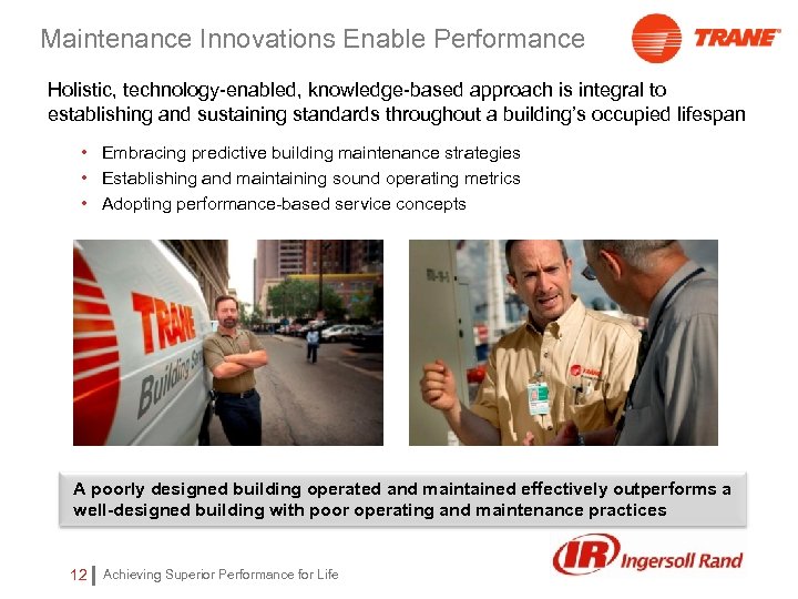 Maintenance Innovations Enable Performance Holistic, technology-enabled, knowledge-based approach is integral to establishing and sustaining
